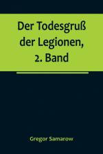Samarow, G: Todesgruß der Legionen, 2. Band af Gregor Samarow