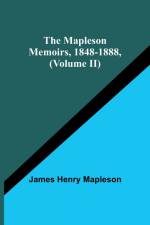 The Mapleson Memoirs, 1848-1888, (Volume II) af James Henry Mapleson