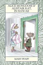 Alice Mongoose and Alistair Rat in Hawaii af Mary Pfaff