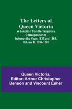 The Letters of Queen Victoria af Queen Victoria