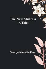 The New Mistress af George Manville Fenn