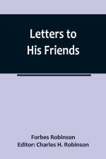 Letters to His Friends af Forbes Robinson
