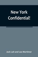 New York Confidential! af Jack Lait and Lee Mortimer
