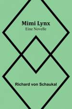 Schaukal, R: Mimi Lynx af Richard Von Schaukal