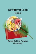 New Royal Cook Book af Royal Baking Powder Company