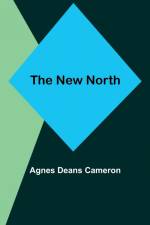 The New North af Agnes Deans Cameron
