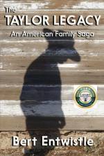 The Taylor Legacy: An American Family Saga af Bert Entwistle