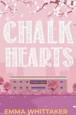 Chalk Hearts: A timeless romance with dramatic twists and emotional turns