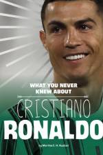 What You Never Knew about Cristiano Ronaldo af Martha E H Rustad