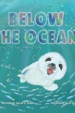 Below the Ocean: Keeping Our Sea Friends Safe af Sarah S. Anker
