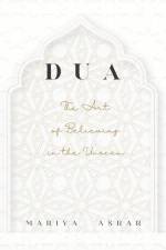 Dua: The Art of Believing in the Unseen af Mariya Asrar