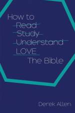 How to Love the Bible af Derek Allen