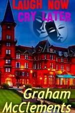 Laugh Now, Cry Later: An autobiographical love story. af Graham McClements