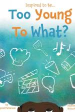 Too Young to What? af Crystel Patterson