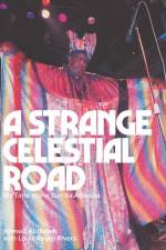 A Strange Celestial Road: My Time in the Sun Ra Arkestra af Ahmed Abdullah