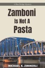 Zamboni Is Not A Pasta af Michael K. Zimmerli