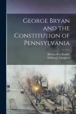 George Bryan and the Constitution of Pennsylvania af Burton Alva Konkle