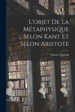 L'objet De La Métaphysique Selon Kant Et Selon Aristote af Charles Sentroul