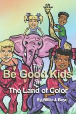 The Be Good Kids in The Land of Color af Janie M. Boyd