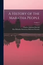A History of the Maratha People; Volume 2 af Charles Augustus Kincaid