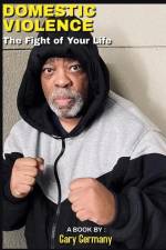 Domestic Violence: The Fight Of Your Life af Gary Germany