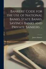 Bankers' Code for the use of National Banks, State Banks, Savings Banks and Private Bankers ... af James Monroe