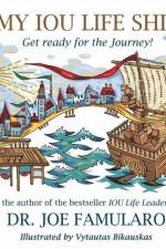 My IOU Life Ship: Get ready for the Journey! af Joe Famularo