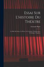 Essai Sur L'histoire Du Théâtre af Germain Bapst