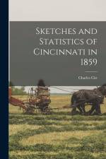 Sketches and Statistics of Cincinnati in 1859 af Charles Cist