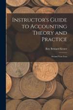 Instructor's Guide to Accounting Theory and Practice: Second Year Text af Roy Bernard Kester