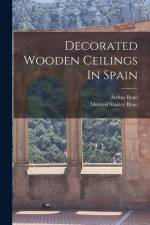 Decorated Wooden Ceilings In Spain af Arthur Byne