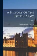 A History Of The British Army; Volume 1 af John William Fortescue