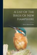 A List Of The Birds Of New Hampshire af Glover Morrill Allen