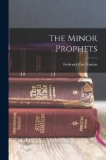 The Minor Prophets af Frederick Carl Eiselen