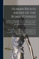 Human Rights Abuses of the Roma (Gypsies): Hearing Before the Subcommittee on International Security, International Organizations, and Human Rights of af United States Congress House Commi