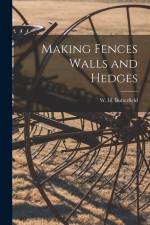 Making Fences Walls and Hedges af W. H. Butterfield