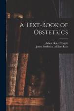 A Text-book of Obstetrics af Adam Henry Wright