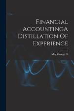 Financial AccountingA Distillation Of Experience af George O. May