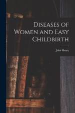 Diseases of Women and Easy Childbirth af John Henry Tilden