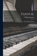 Parsifal: A Festival Music-drama af Richard Wagner