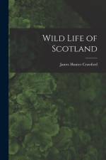 Wild Life of Scotland af James Hunter Crawford