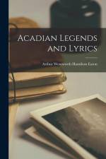 Acadian Legends and Lyrics