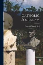 Catholic Socialism af Francesco Saverio Nitti