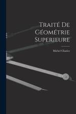 Traité De Géométrie Superieure af Michel Chasles