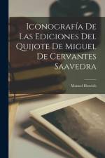 Iconografía De Las Ediciones Del Quijote De Miguel De Cervantes Saavedra af Manuel Henrich