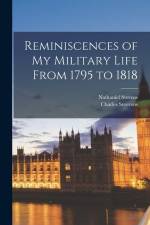 Reminiscences of My Military Life From 1795 to 1818