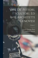Vite De' Pittori, Scultori, Ed Architetti Genovesi; Volume 2 af Carlo Giuseppe Ratti