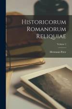 Historicorum Romanorum Reliquiae; Volume 2 af Hermann Peter