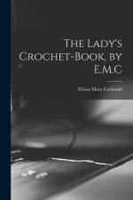 The Lady's Crochet-Book, by E.M.C