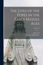 The Lives of the Popes in the Early Middle Ages; Volume 13 af Johannes Hollnsteiner
